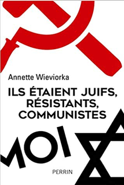 Ils étaient Juifs, Résistants, Communistes