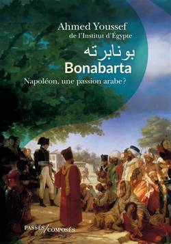 Bonaparta – Napoléon, une « passion arabe » ?